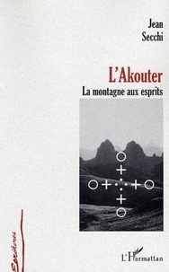Jean Secchi - L'Akouter - La montagne aux esprits.