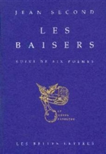 Jean Second - Les Baisers Suivi De Six Poemes. Edition Bilingue.