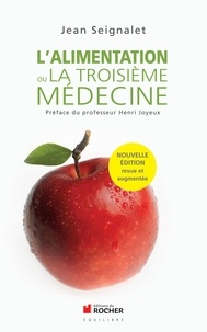 Jean Seignalet - L'alimentation ou la troisième médecine.
