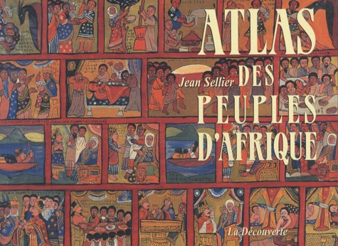 Jean Sellier - Atlas des peuples d'Afrique.