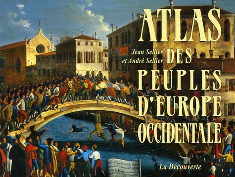 Jean Sellier et André Sellier - Atlas des peuples d'Europe occidentale.