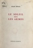 Jean Sénac - Le soleil sous les armes - Éléments d'une poésie de la résistance algérienne.