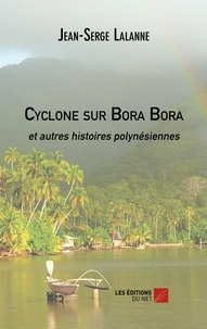 Jean-Serge Lalanne - Cyclone sur Bora Bora.
