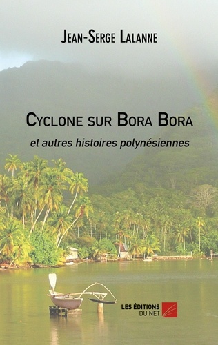 Jean-Serge Lalanne - Cyclone sur Bora Bora.