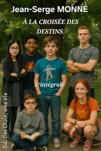 À LA CROISÉE DES DESTINS - L'intégrale
