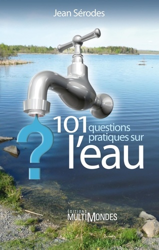 Jean Serodes - 101 questions pratiques sur l'eau.