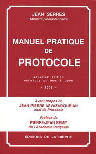 Jean Serres - Manuel pratique de protocole.