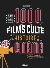 Jean Serroy - Les 1000 films culte de l'histoire du cinéma.