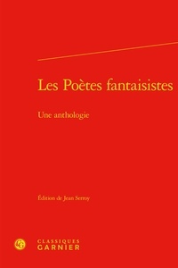 Jean Serroy - Les poètes fantaisistes - Une anthologie.