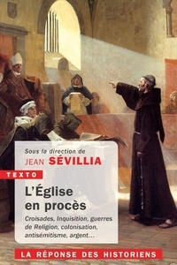 Jean Sévillia - L'église en procès - La réponse des historiens.