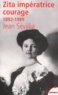 Jean Sévillia - Zita impératrice courage, 1892-1989.