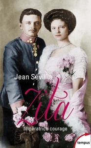 Jean Sévillia - Zita impératrice courage.