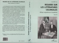 REGARDS SUR LES LITTERATURES COLONIALES. Tome 3, Afrique anglophone et lusophone