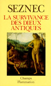 Jean Seznec - La survivance des dieux antiques - Essai sur le rôle de la tradition mythologique dans l'humanisme et dans l'art de la Renaissance.