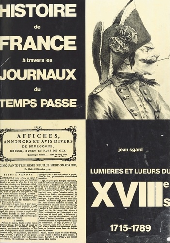 Histoire de France à travers les journaux du temps passé (6) : Lumières et lueurs du XVIIIe siècle, 1715-1789