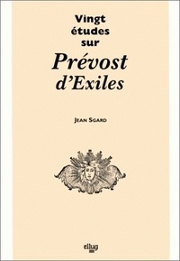 Jean Sgard - Vingt études sur Prévost d'Exiles.