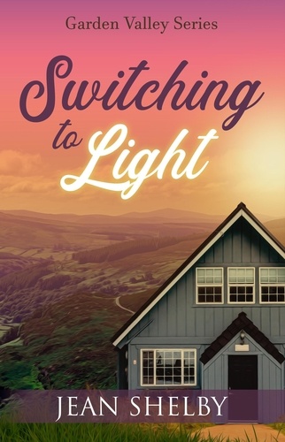  Jean Shelby - Switching to Light - Garden Valley Series.