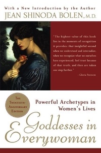 Jean Shinoda Bolen - Goddesses in Everywoman - A New Psychology of Women.