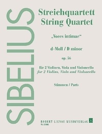 Jean Sibelius - Quatuor à cordes en ré mineur "Voces intimae" - "Voces intimae". op. 56. 2 violins, viola and cello. Jeu de parties..
