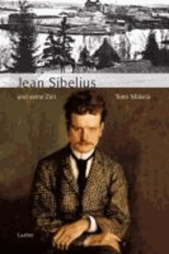 Jean Sibelius und seine Zeit.