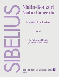 Jean Sibelius - Violin-Concerto D minor - Revised version (1903-1904, rev. 1905). op. 47. violin and orchestra. Réduction pour piano avec parties solistes..