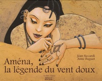 Jean Siccardi et Anne Buguet - Aména, la légende du vent doux.
