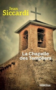 Jean Siccardi - La Chapelle des Templiers.
