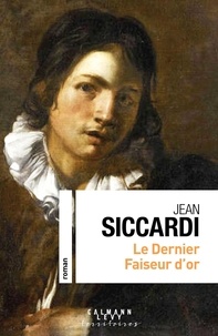 Jean Siccardi - Le dernier faiseur d'or.