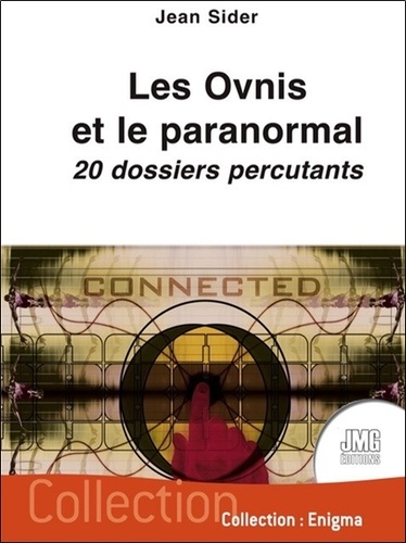 Jean Sider - Les ovnis et le paranormal - 20 dossiers percutants.