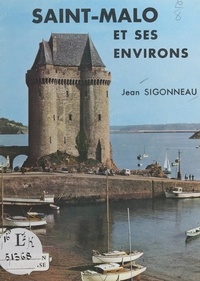 Jean Sigonneau et Ronan Caouissin - Saint-Malo et ses environs.