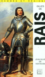 Jean Silve de Ventavon - Gilles de Rais, le maréchal-démon.