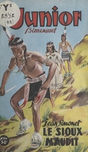 Jean Simonet et Louis Carrière - Le Sioux maudit.