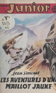Jean Simonet et Louis Carrière - Les aventures d'un maillot jaune.