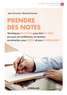 Jean Simonet - Prendre des notes - Techniques efficaces pour être à l'aise en cours, en conférence, en réunion, en entretien, pour créer et pour s'organiser.