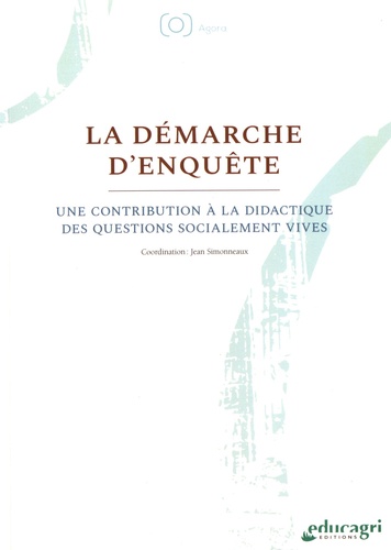 Jean Simonneaux - La démarche d'enquête - Une contribution à la didactique des questions socialement vives.
