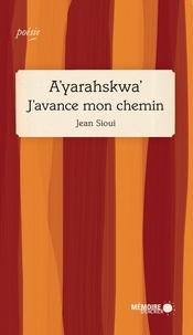 Jean Sioui - A'yarahskwa' - J'avance mon chemin.