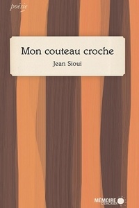 Jean Sioui et  Mémoire d'encrier - Mon couteau croche.