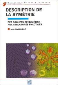 Jean Sivardière - Description de la symétrie - Des groupes de symétrie aux structures fractales.