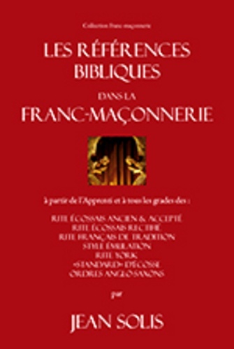 Jean Solis - Les Références bibliques dans la franc-maçonnerie.