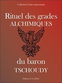 Jean Solis - Rituel des grades alchimiques du baron Tschoudy.