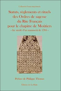 Statuts, règlements et rituels des Ordres de sagesse du rite francais pour le chapitre de Moûtiers