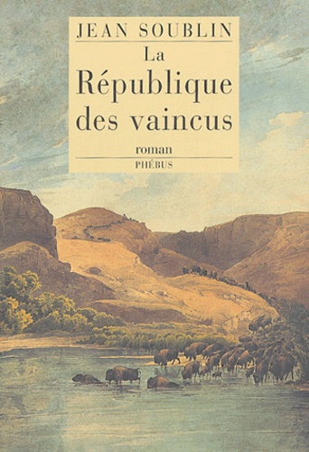 Jean Soublin - La République des vaincus.