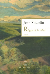 Jean Soublin - Régis et le mal.