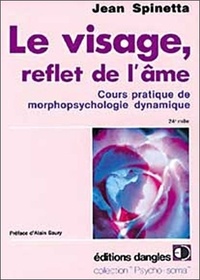 Jean Spinetta - Le visage, reflet de l'âme - Cours pratique de morphopsychologie d'évolution.