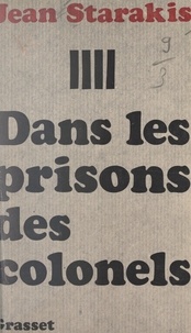 Jean Starakis - Dans les prisons des colonels.