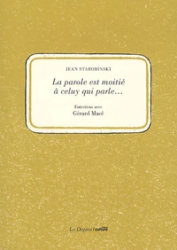 La parole est à moitié à celuy qui parle...