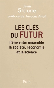 Meilleurs téléchargements de livres gratuits Les clés du futur  - Réinventer ensemble la société, l'économie et la science in French par Jean Staune