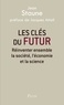 Jean Staune - Les clés du futur - Réinventer ensemble la société, l'économie et la science.