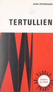 Jean Steinmann et Claude Ollivier - Tertullien.