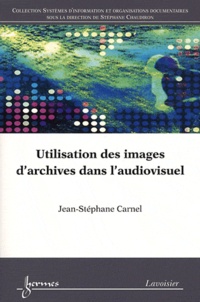 Jean-Stéphane Carnel - Utilisation des images d'archives dans l'audiovisuel.